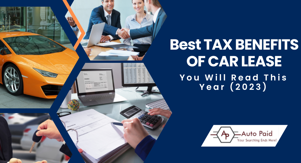 Best TAX BENEFITS OF CAR LEASE You Will Read This Year (2023)