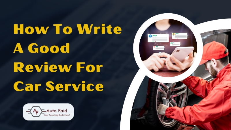 How To Write A Good Review For Car Service