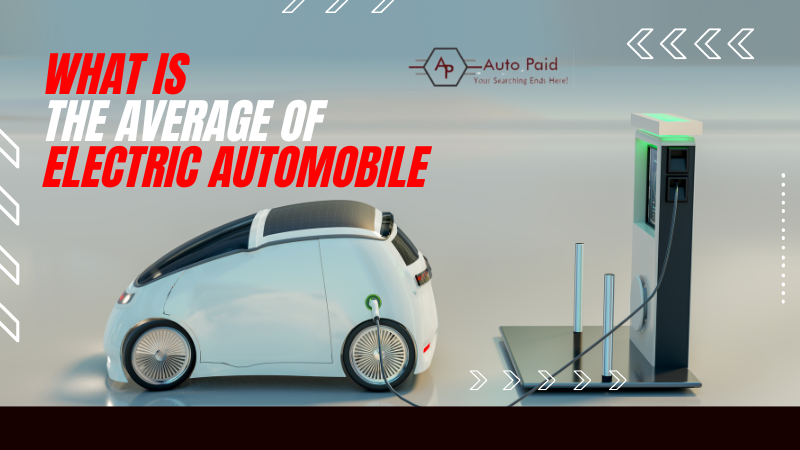 What Is The Average Of Electric Automobile