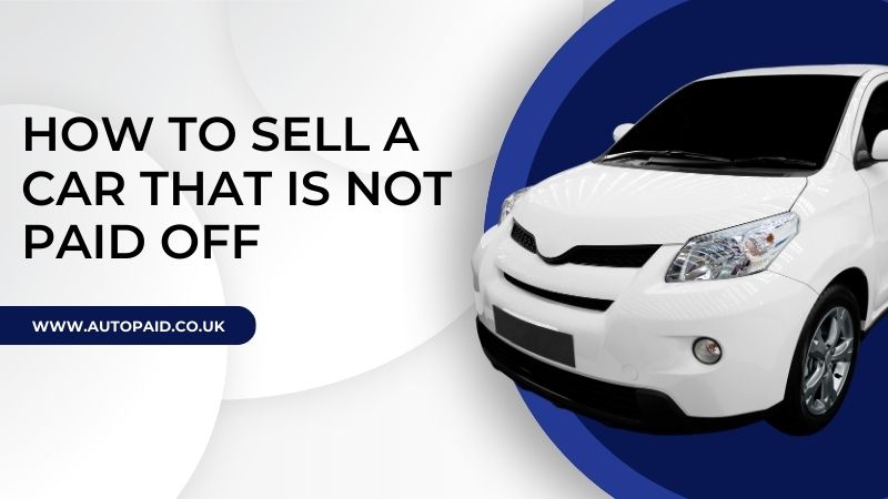How to sell a car that is not paid off