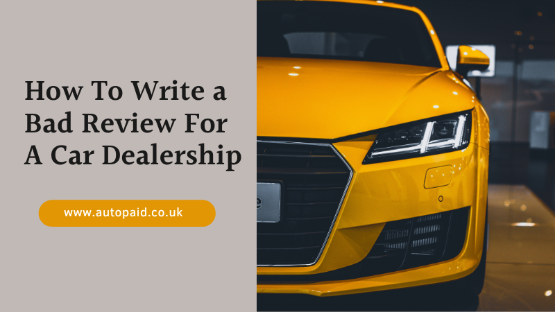 how to write a bad review for a car dealership